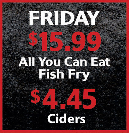 Friday Specials at CK's Tavern and Grill all you can eat fish fry and cider special.